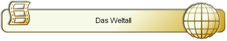 Das Weltall