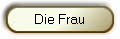 Die Frau