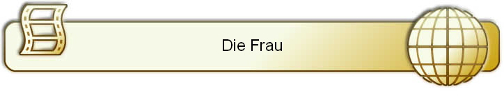 Die Frau