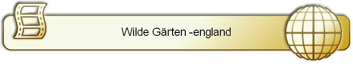 Wilde Grten -England